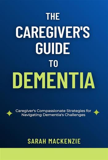 The Caregiver's Guide to Dementia PDF
