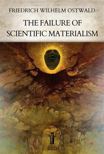 The Failure of Scientific Materialism PDF