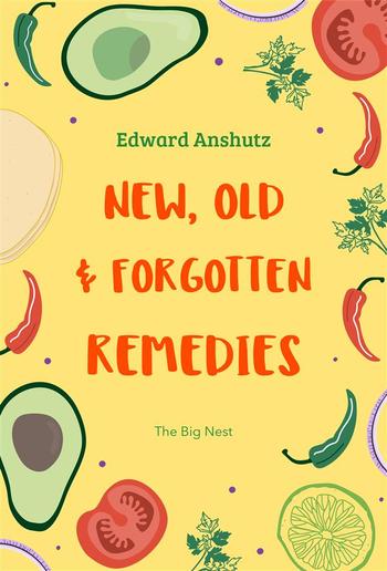 New, Old, and Forgotten Remedies PDF