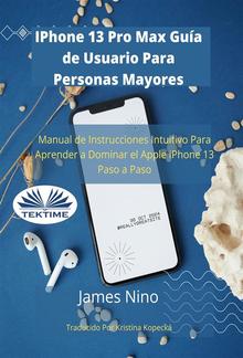IPhone 13 Pro Max Guía De Usuario Para Personas Mayores PDF