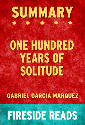 One Hundred Years of Solitude by Gabriel Garcia Marquez: Summary by Fireside Reads PDF