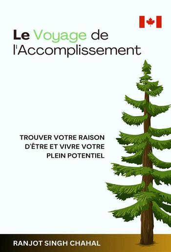 Le Voyage de l'Accomplissement : Trouver Votre Raison d'Être et Vivre Votre Plein Potentiel PDF