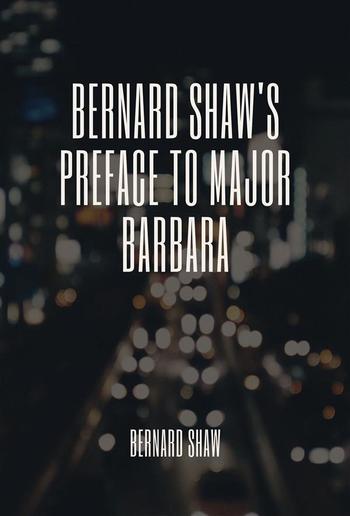 Bernard Shaw's Preface to Major Barbara PDF