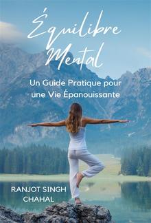 Équilibre Mental: Un Guide Pratique pour une Vie Épanouissante PDF