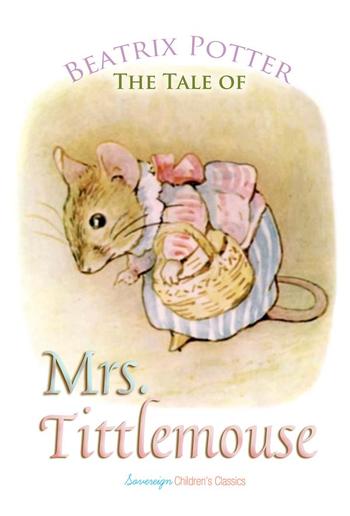 The Tale of Mrs. Tittlemouse PDF