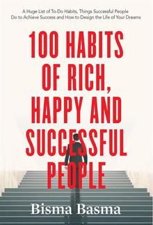 100 Habits of Rich, Happy and Successful People PDF