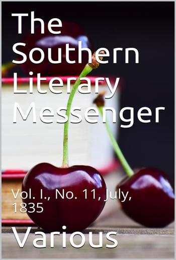 The Southern Literary Messenger, Vol. I., No. 11, July, 1835 PDF