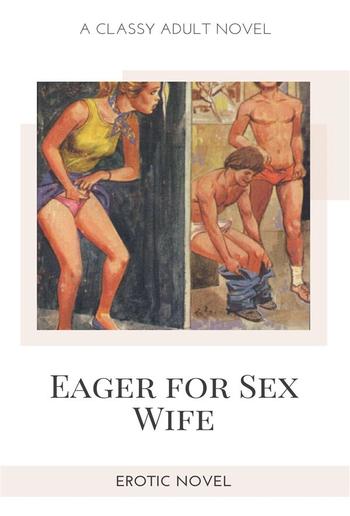 Eager for Sex Wife PDF