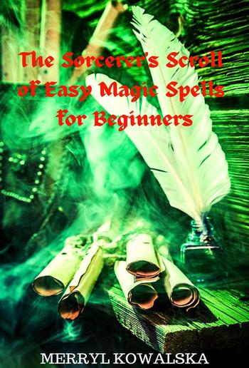 The Sorcerer's Scroll of Easy Magic Spells for Beginners PDF