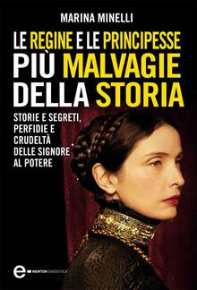 Le regine e le principesse più malvagie della storia PDF