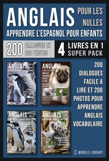 Anglais Pour Les Nulles - Livre Anglais Français Facile A Lire (4 livres en 1 Super Pack) PDF