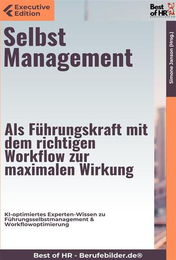 Selbstmanagement – Als Führungskraft mit dem richtigen Workflow zur maximalen Wirkung PDF