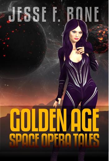 Jesse F. Bone: Golden Age Space Opera Tales PDF