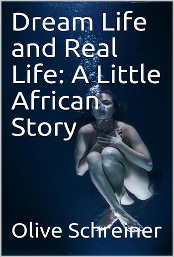 Dream Life and Real Life: A Little African Story PDF