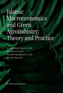 Islamic Macroeconomics and Green Agroindustry: Theory and Practice PDF