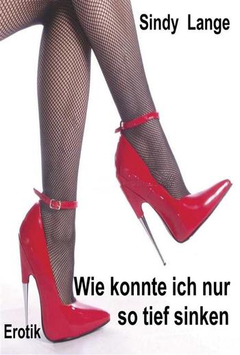 Wie konnte ich nur so tief sinken, PDF