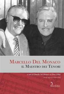 Marcello Del Monaco, il Maestro dei Tenori PDF