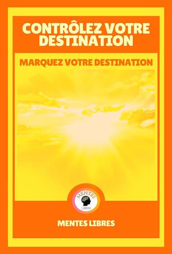 Contrôlez Votre Destination - Marquez Votre Destination PDF