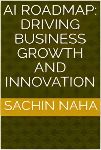 AI Roadmap: Driving Business Growth and Innovation PDF