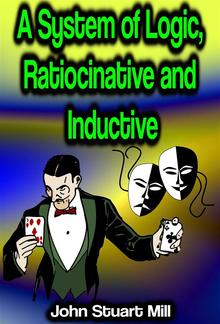 A System of Logic, Ratiocinative and Inductive PDF