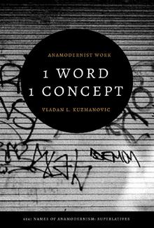 1 Word 1 Concept: 6541 Names of Anamodernism: Superlatives PDF