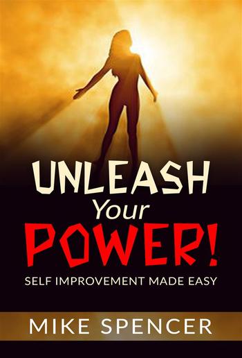 Unleash your Power! Self improvement made easy PDF