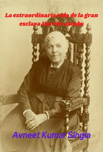 La extraordinaria vida de la gran esclava Harriet Jacobs PDF