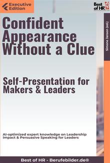 Confident Appearance Without a Clue – Self-Presentation for Makers & Leaders PDF