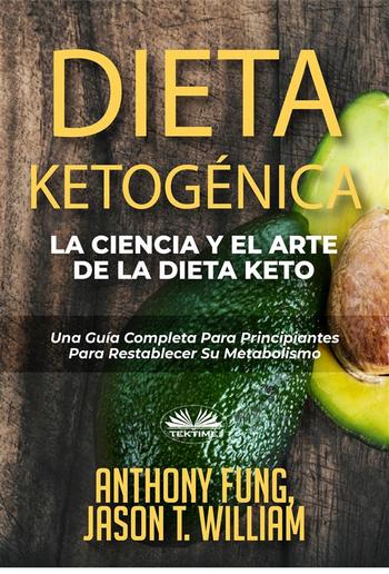 Dieta Ketogénica - La Ciencia Y El Arte De La Dieta Keto PDF