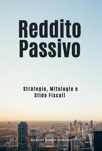 Reddito Passivo: Strategie, Mitologie e Sfide Fiscali PDF