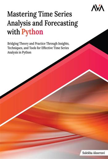 Mastering Time Series Analysis and Forecasting with Python PDF