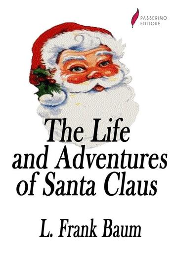 The Life and Adventures of Santa Claus PDF