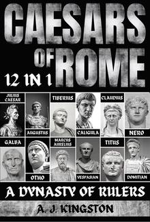 Caesars Of Rome: A Dynasty Of Rulers PDF