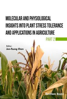 Molecular and Physiological Insights into Plant Stress Tolerance and Applications in Agriculture (Part 2) PDF