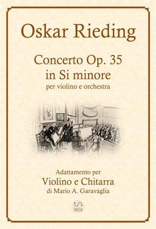 Oskar Rieding - Concerto per violino e orchestra d'archi, in Si minore, Op, 35 - Adattamento per Violino e Chitarra PDF