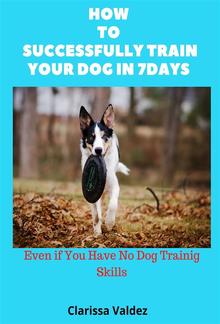 How to Successful Train Your Dog in 7days PDF