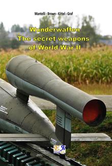 Wunderwaffen - The secret weapons of World War II PDF