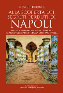 Alla scoperta dei segreti perduti di Napoli PDF