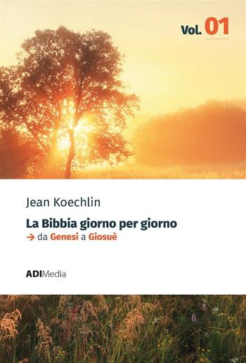 La Bibbia Giorno per Giorno - Volume 1 PDF