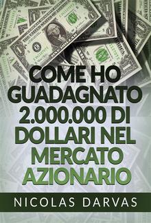 Come ho guadagnato 2.000.000 di dollari nel mercato azionario (Tradotto) PDF