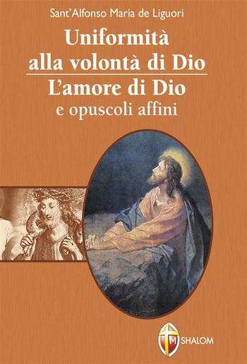 Uniformità alla volontà di Dio. L'amore di Dio e opuscoli affini PDF