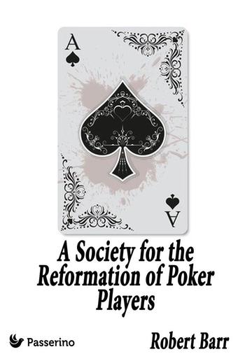 A Society for the Reformation of Poker Players PDF