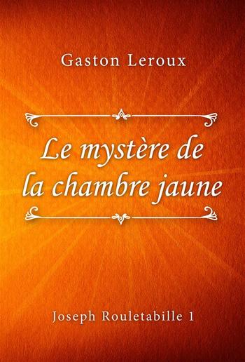 Le mystère de la chambre jaune PDF