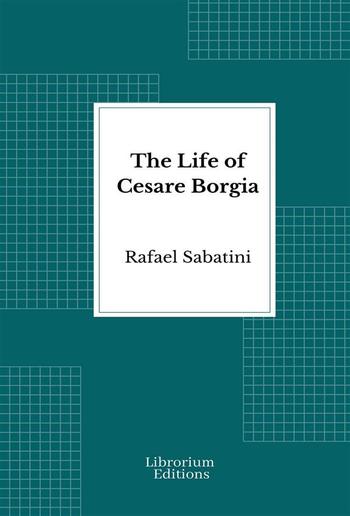 The Life of Cesare Borgia PDF