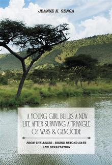 A Young Girl Builds a New Life After Surviving a Triangle of Wars & Genocide PDF