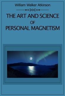 The Art and Science of Personal Magnetism PDF