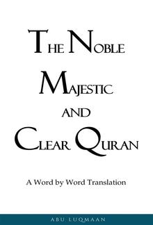 The Noble Majestic and Clear Quran: A Word by Word Translation PDF