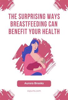 The Surprising Ways Breastfeeding Can Benefit Your Health PDF