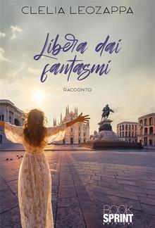 Libera dai fantasmi PDF