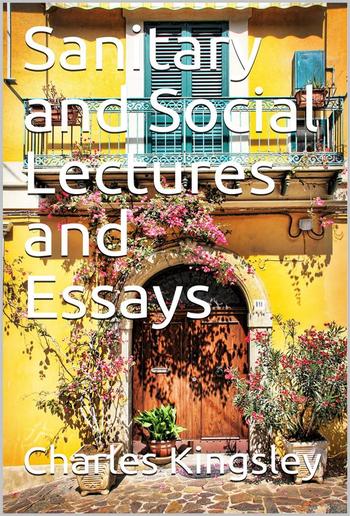 Sanitary and Social Lectures and Essays PDF